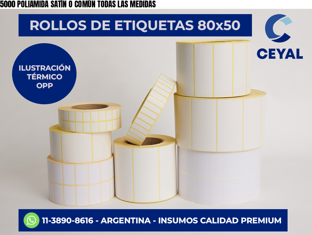 5000 POLIAMIDA SATÍN O COMÚN TODAS LAS MEDIDAS