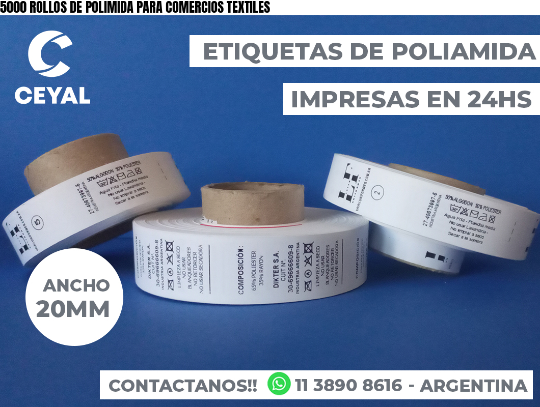 5000 ROLLOS DE POLIMIDA PARA COMERCIOS TEXTILES