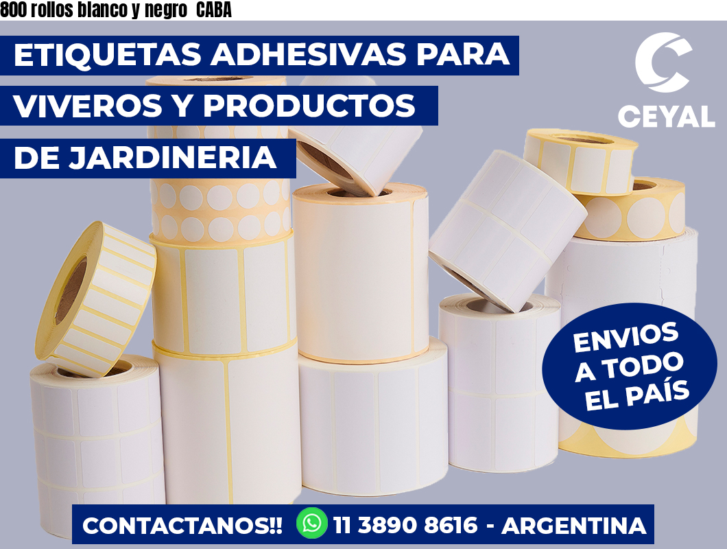 800 rollos blanco y negro  CABA