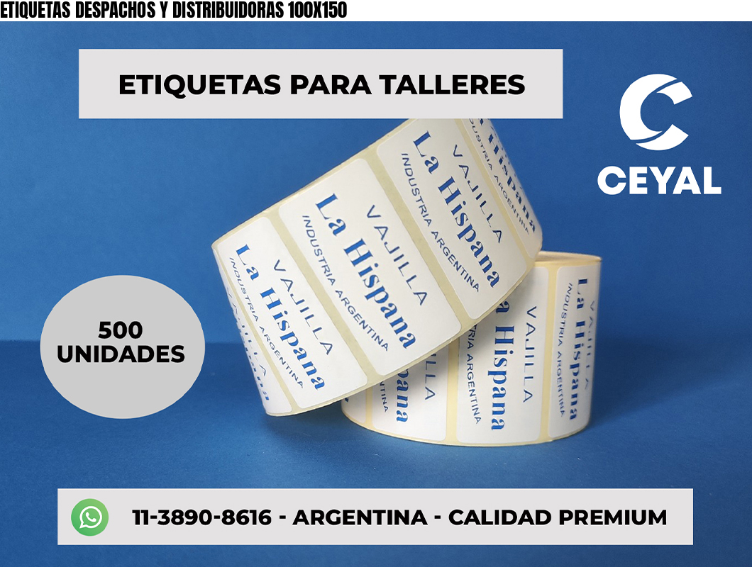ETIQUETAS DESPACHOS Y DISTRIBUIDORAS 100X150