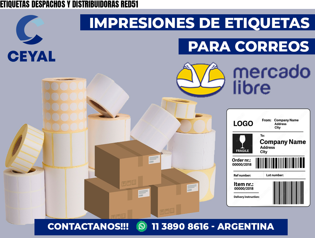 ETIQUETAS DESPACHOS Y DISTRIBUIDORAS RED51