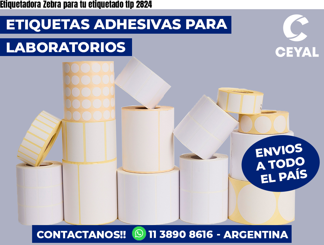 Etiquetadora Zebra para tu etiquetado tlp 2824