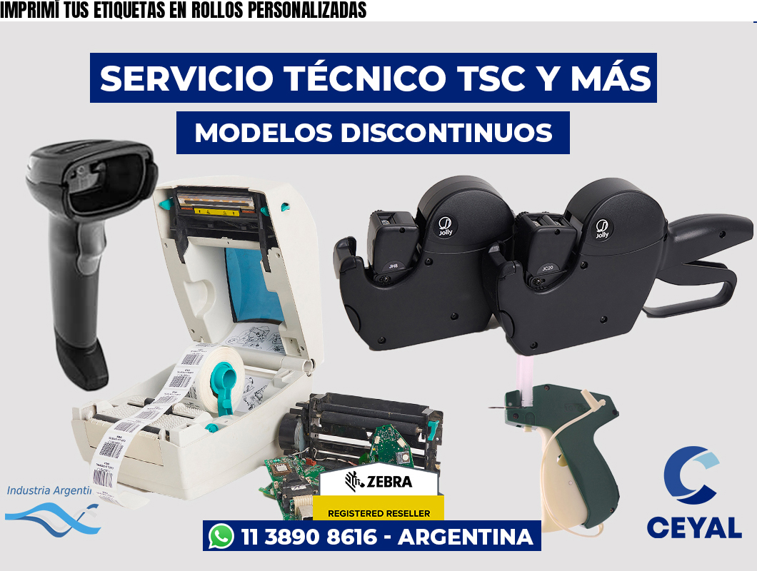IMPRIMÍ TUS ETIQUETAS EN ROLLOS PERSONALIZADAS