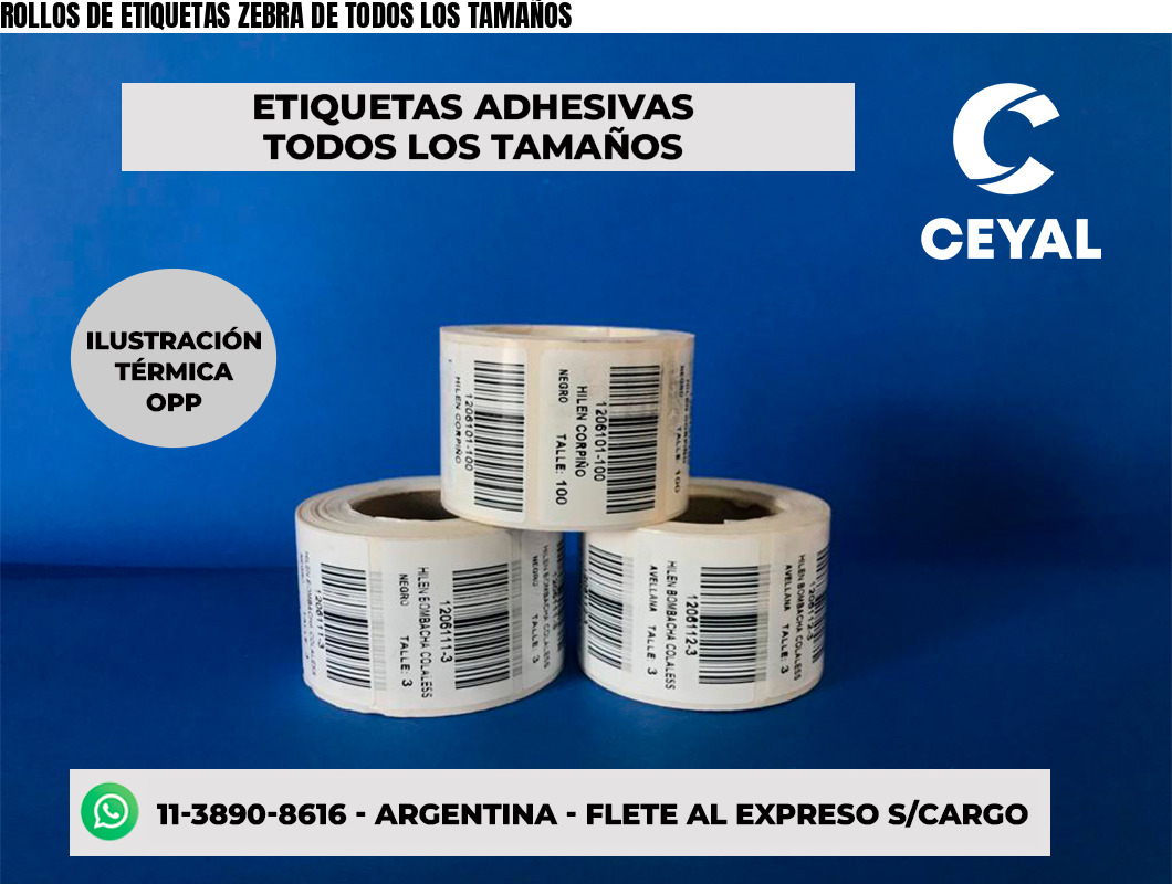 ROLLOS DE ETIQUETAS ZEBRA DE TODOS LOS TAMAÑOS