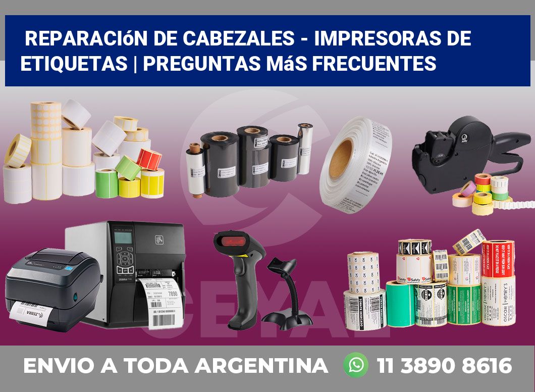 Reparación de cabezales – impresoras de etiquetas | Preguntas más frecuentes