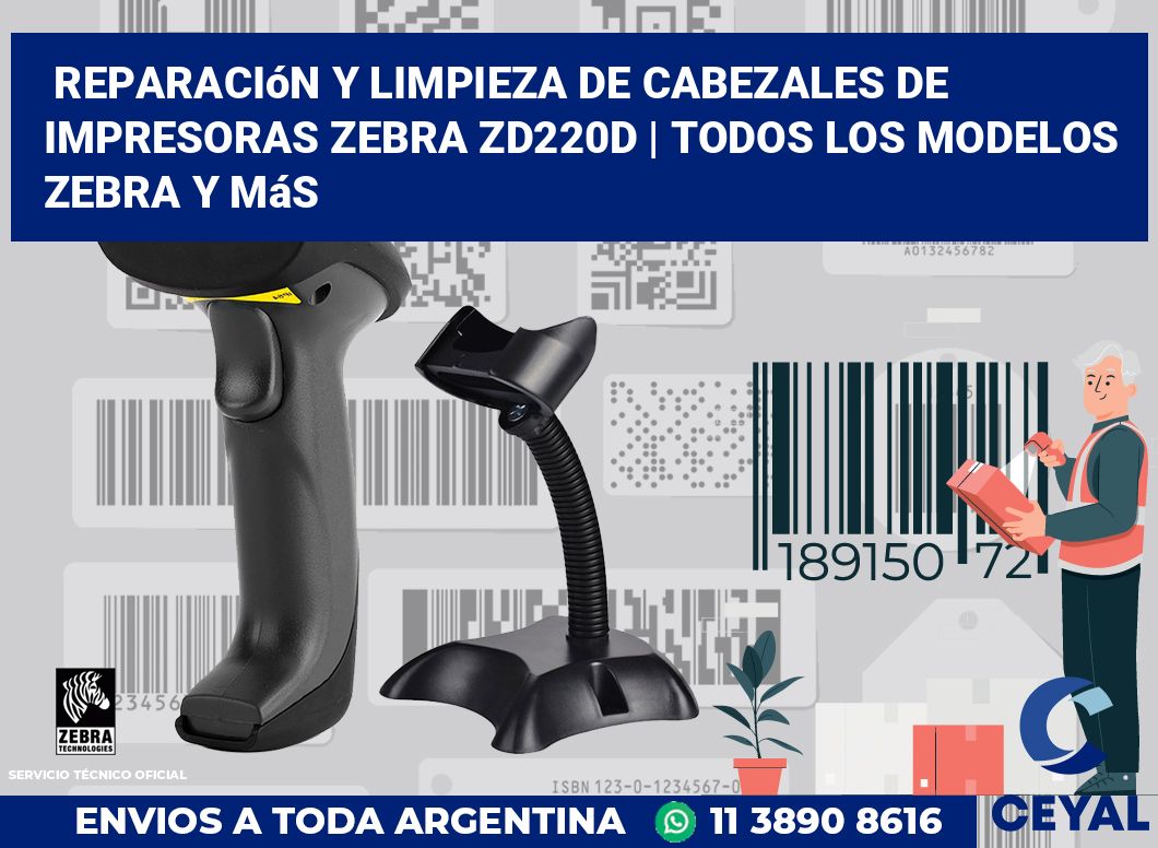 Reparación y limpieza de cabezales de impresoras Zebra ZD220d | Todos los modelos Zebra y más