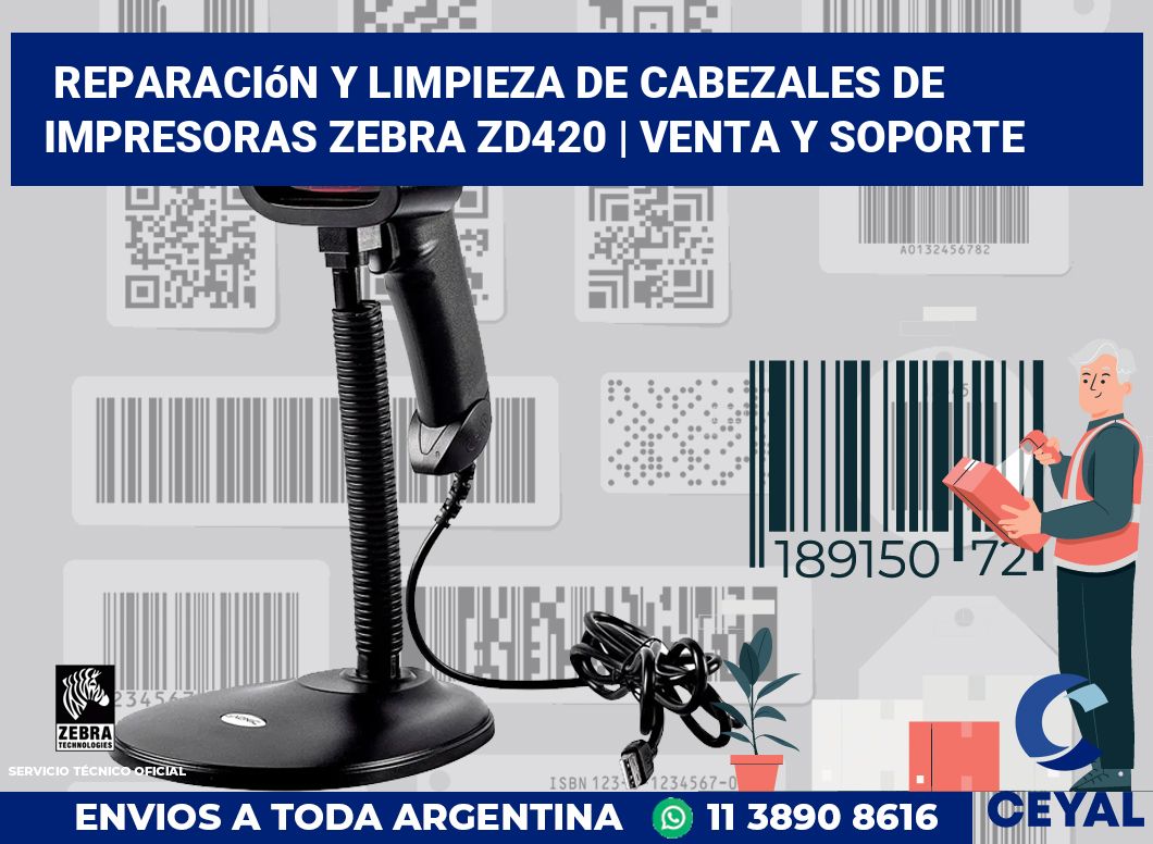 Reparación y limpieza de cabezales de impresoras Zebra ZD420 | Venta y soporte