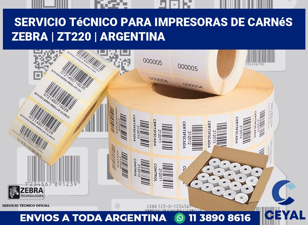 Servicio técnico para Impresoras de carnés ZEBRA | ZT220 | Argentina