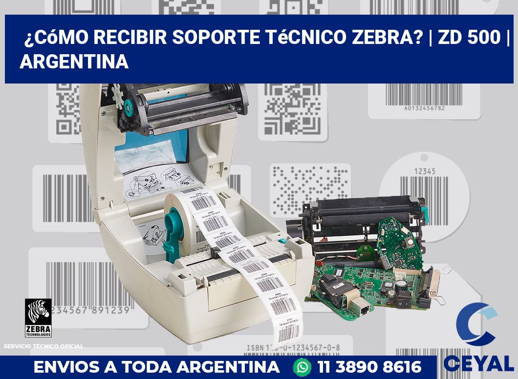 ¿Cómo recibir soporte técnico Zebra? | ZD 500 | Argentina
