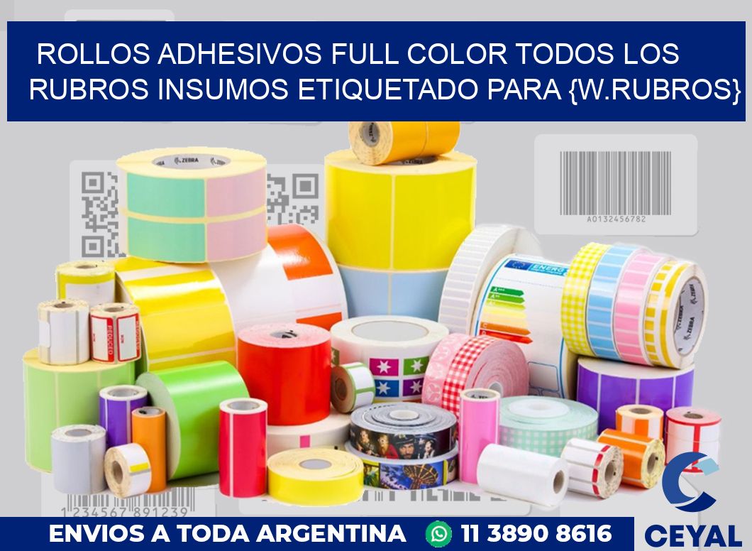 ROLLOS ADHESIVOS FULL COLOR TODOS LOS RUBROS Insumos etiquetado para {w.rubros}
