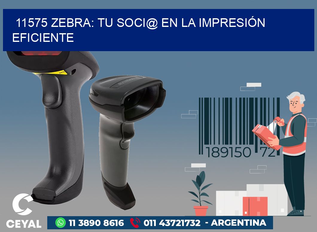 11575 ZEBRA: TU SOCI@ EN LA IMPRESIÓN EFICIENTE