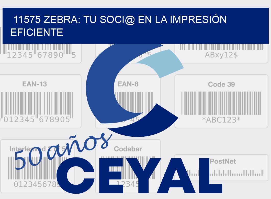 11575 ZEBRA: TU SOCI@ EN LA IMPRESIÓN EFICIENTE