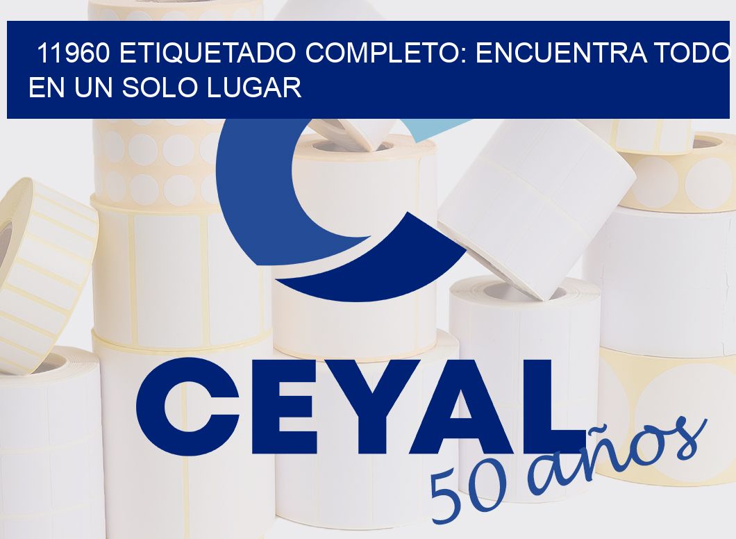 11960 ETIQUETADO COMPLETO: ENCUENTRA TODO EN UN SOLO LUGAR