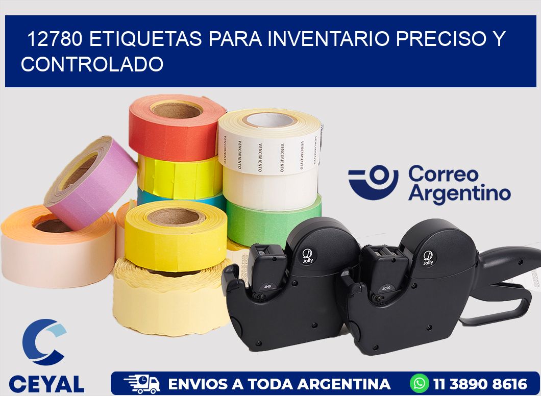 12780 ETIQUETAS PARA INVENTARIO PRECISO Y CONTROLADO