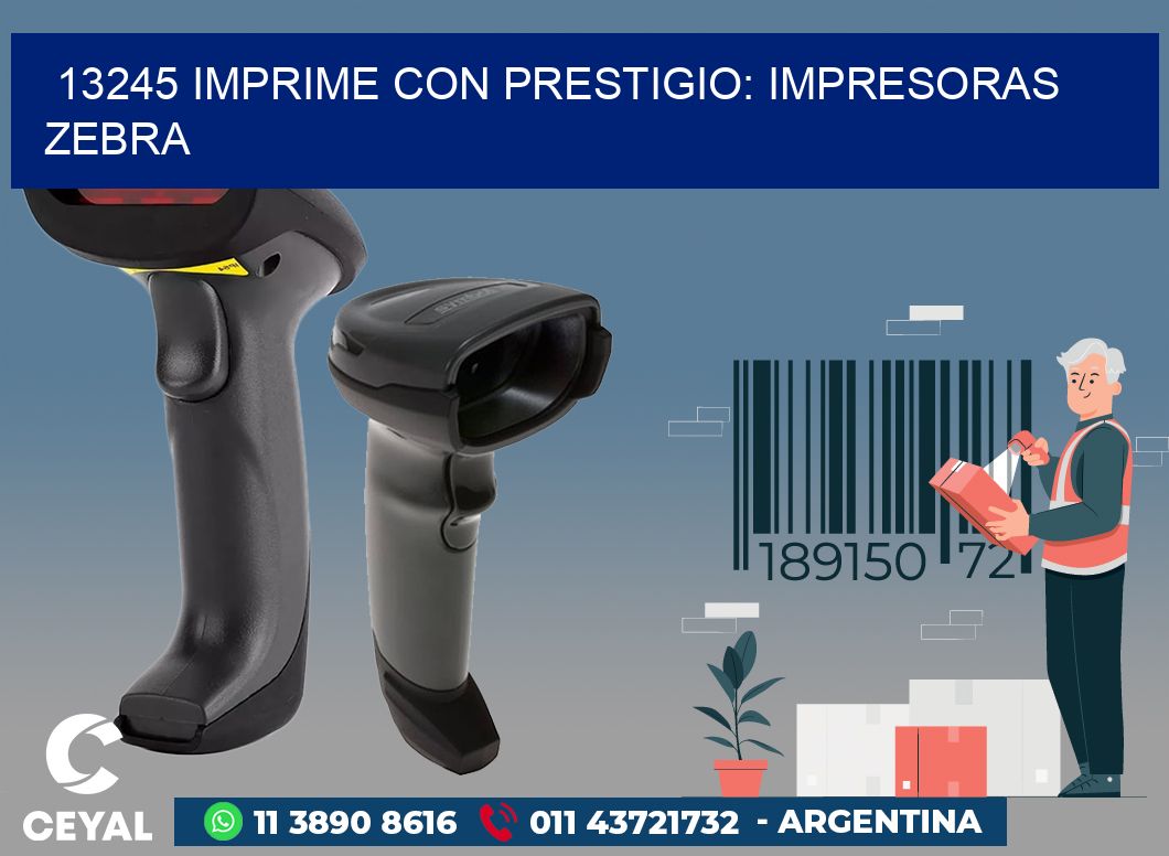 13245 IMPRIME CON PRESTIGIO: IMPRESORAS ZEBRA