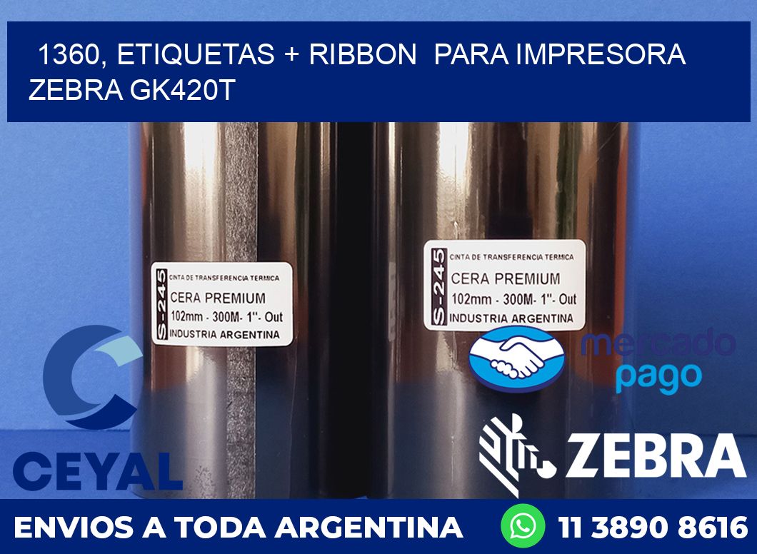 1360, etiquetas + ribbon  para impresora zebra GK420T