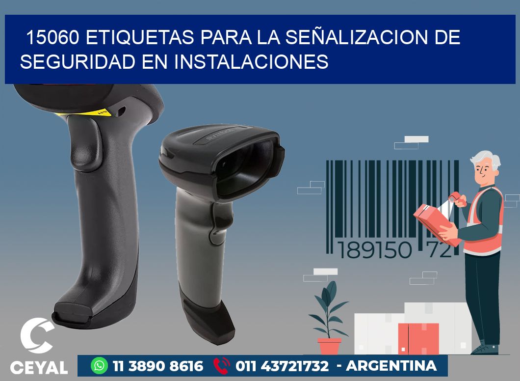 15060 ETIQUETAS PARA LA SEÑALIZACION DE SEGURIDAD EN INSTALACIONES