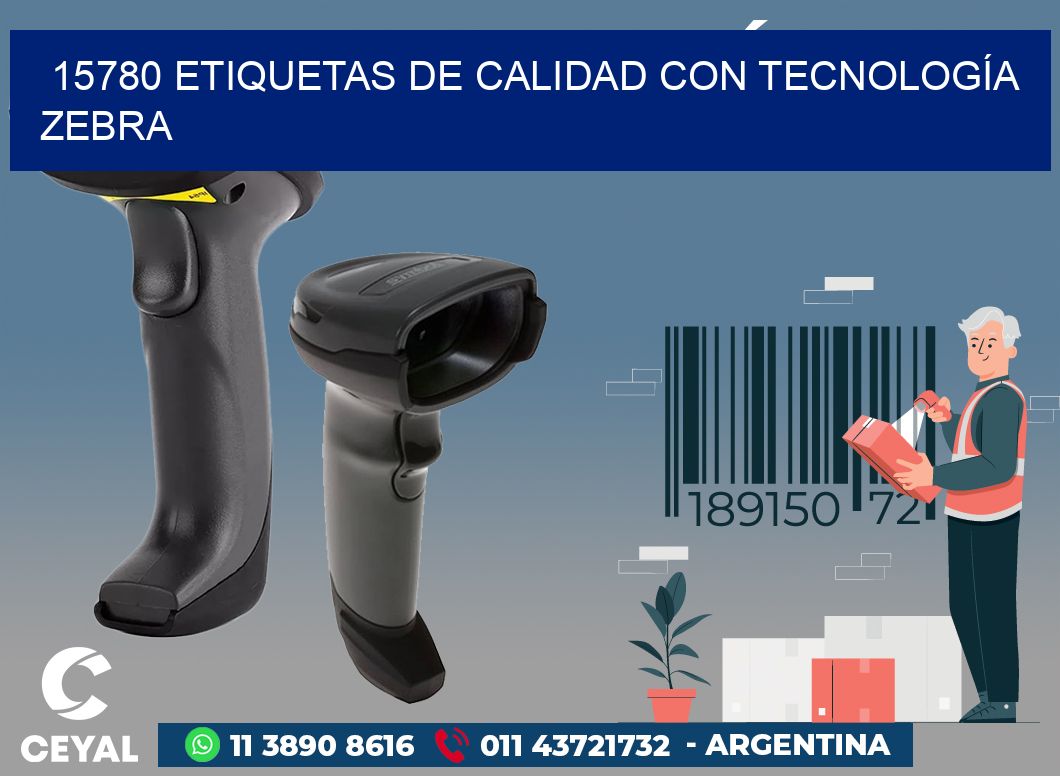 15780 ETIQUETAS DE CALIDAD CON TECNOLOGÍA ZEBRA
