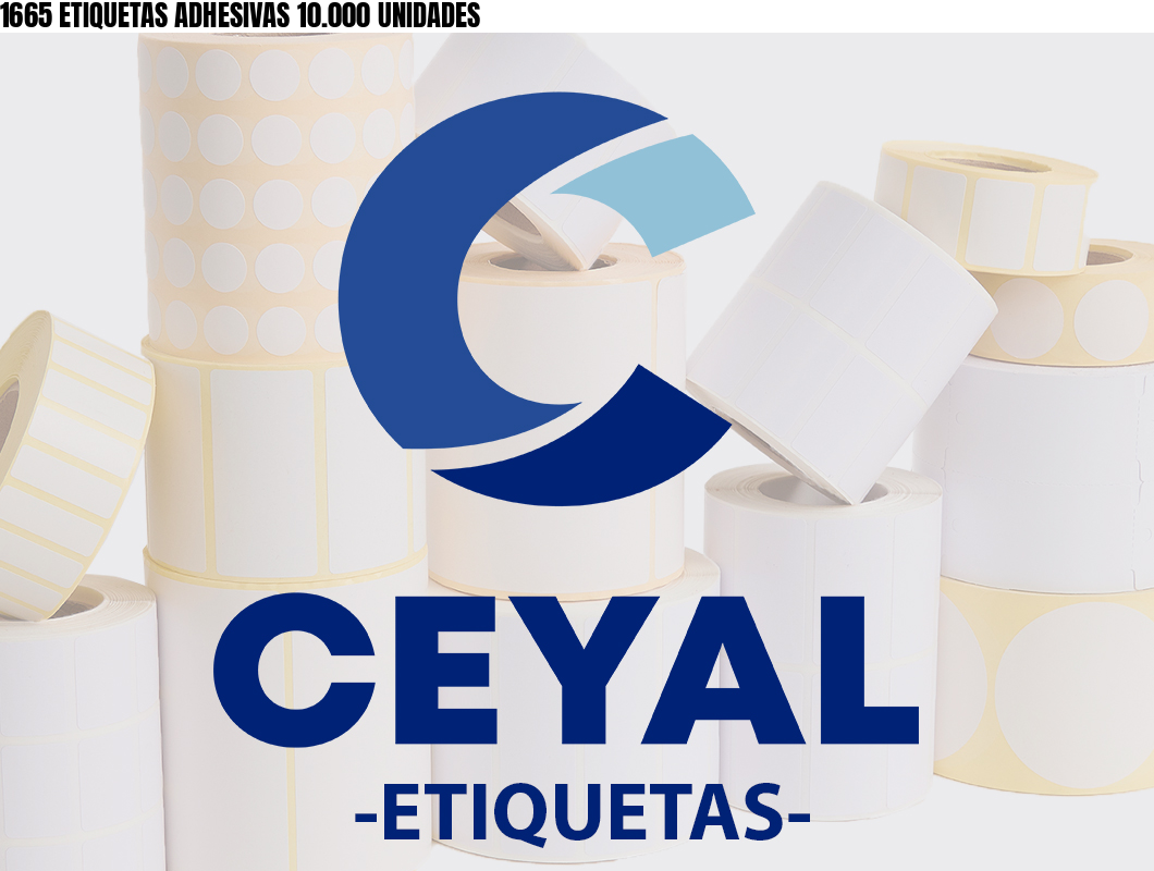 1665 ETIQUETAS ADHESIVAS 10.000 UNIDADES