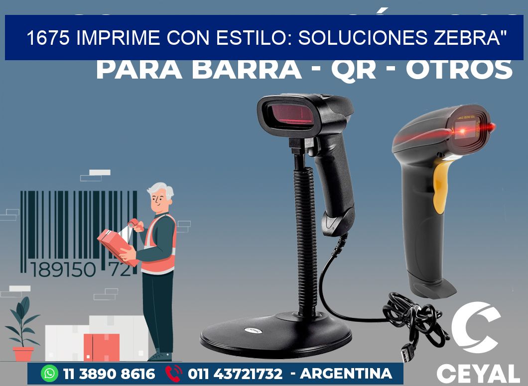 1675 IMPRIME CON ESTILO: SOLUCIONES ZEBRA