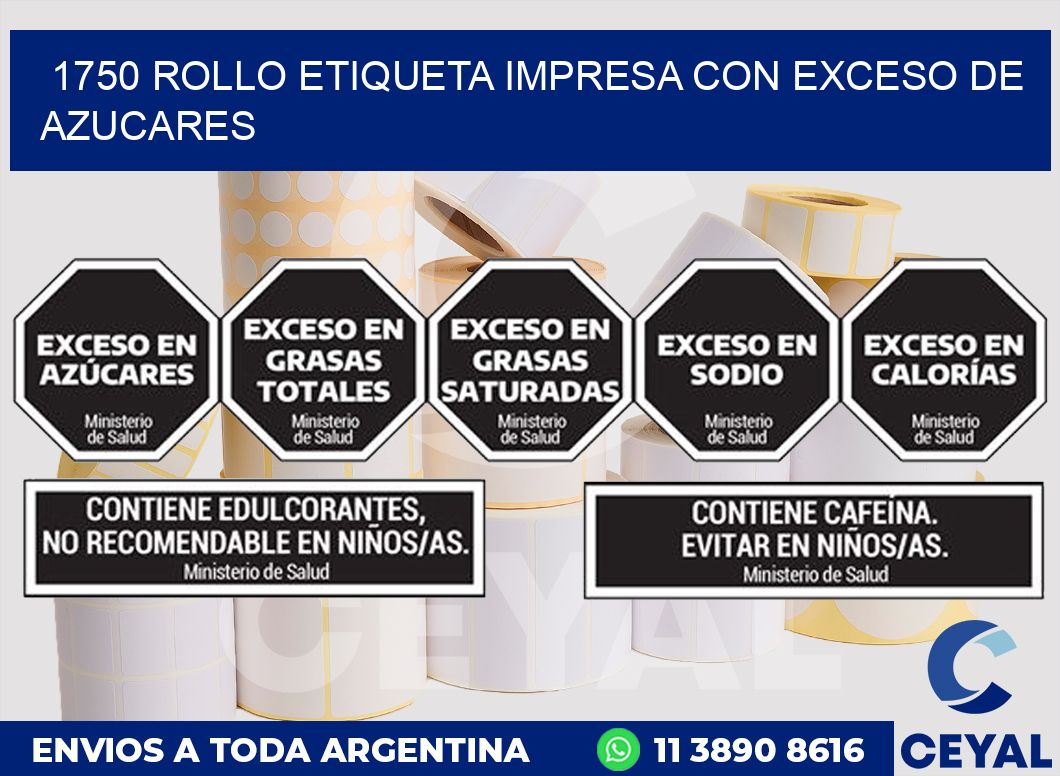 1750 ROLLO ETIQUETA IMPRESA CON EXCESO DE AZUCARES