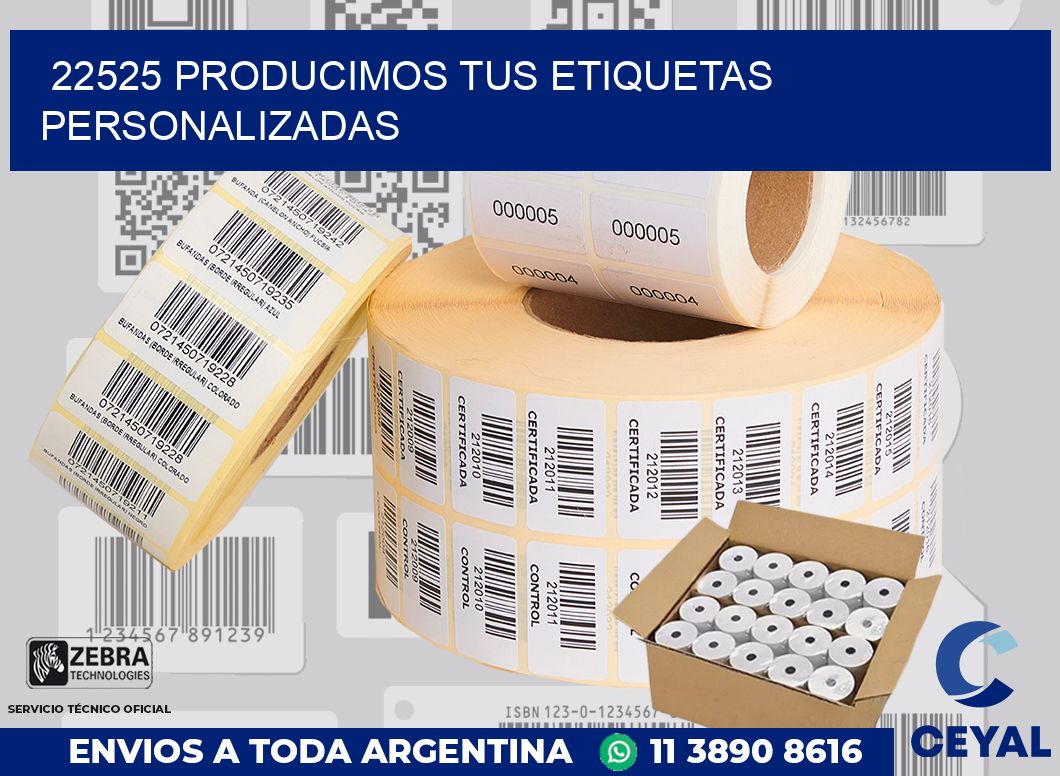 22525 PRODUCIMOS TUS ETIQUETAS PERSONALIZADAS