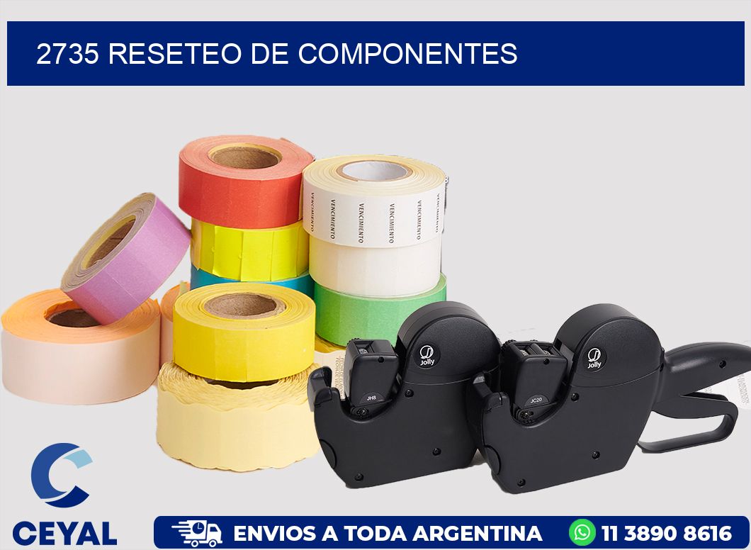 2735 RESETEO DE COMPONENTES