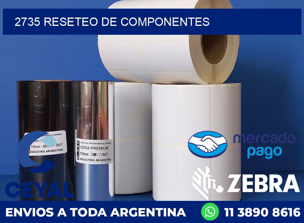 2735 RESETEO DE COMPONENTES