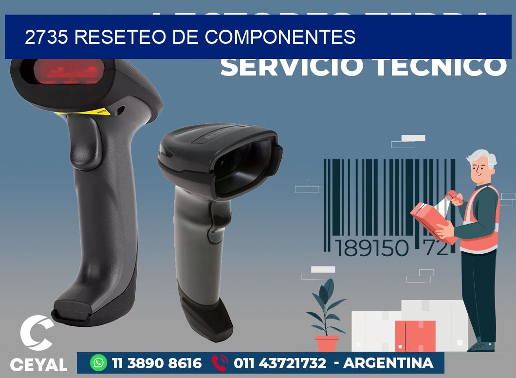 2735 RESETEO DE COMPONENTES