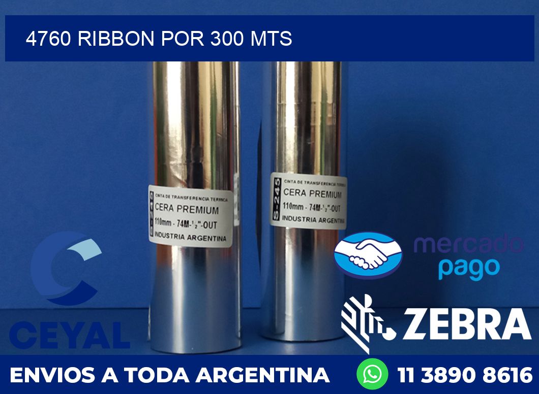 4760 RIBBON POR 300 MTS