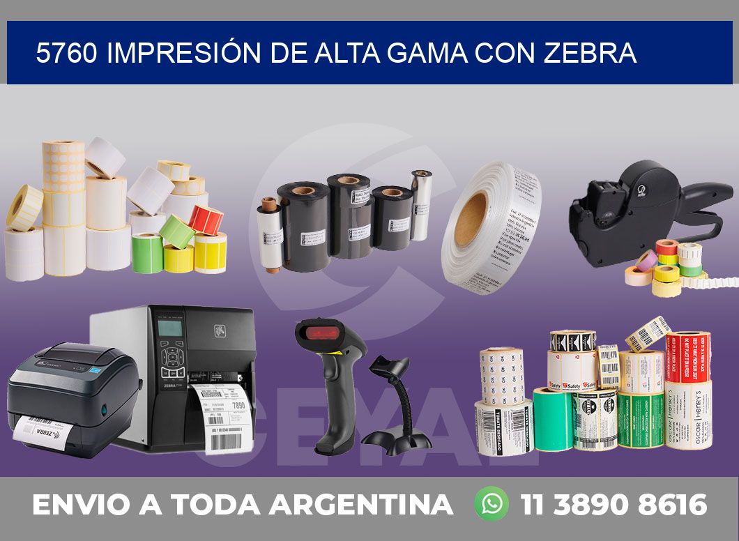 5760 IMPRESIÓN DE ALTA GAMA CON ZEBRA