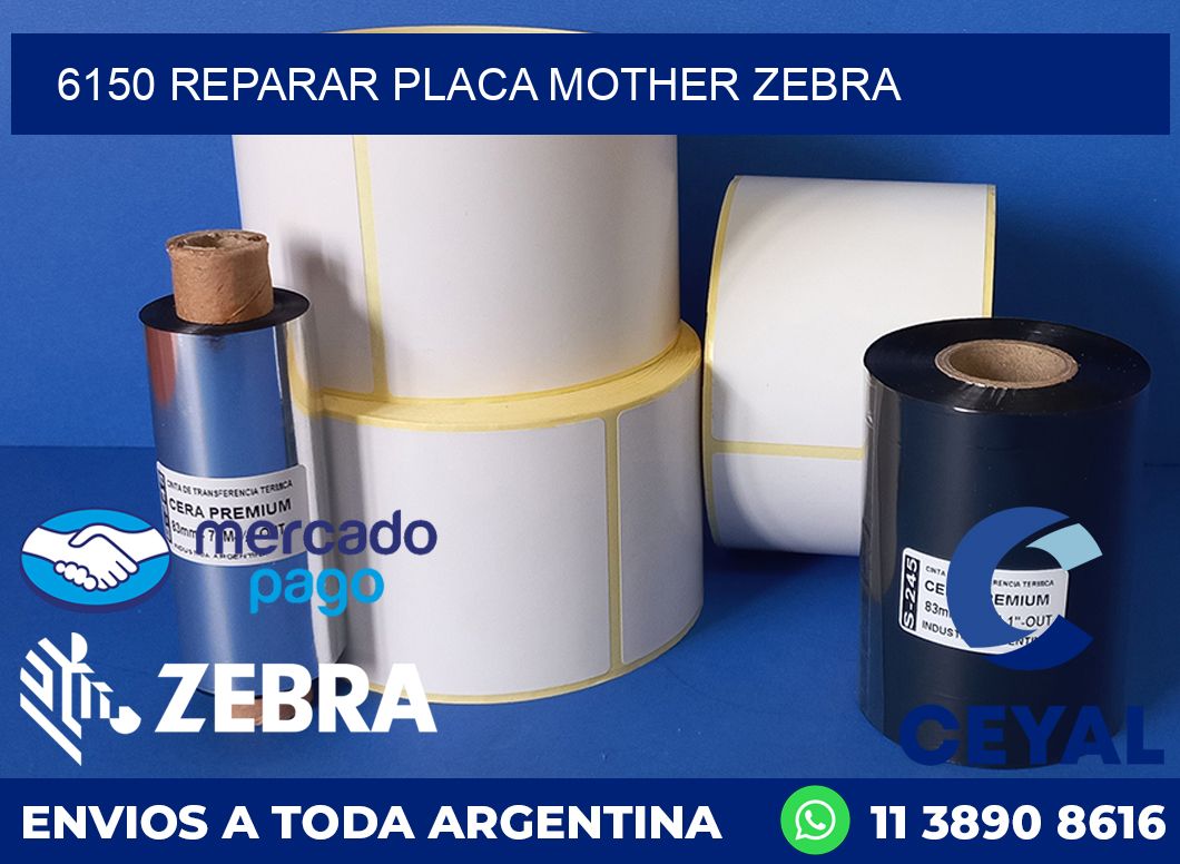 6150 REPARAR PLACA MOTHER ZEBRA