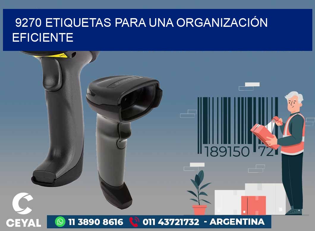 9270 ETIQUETAS PARA UNA ORGANIZACIÓN EFICIENTE
