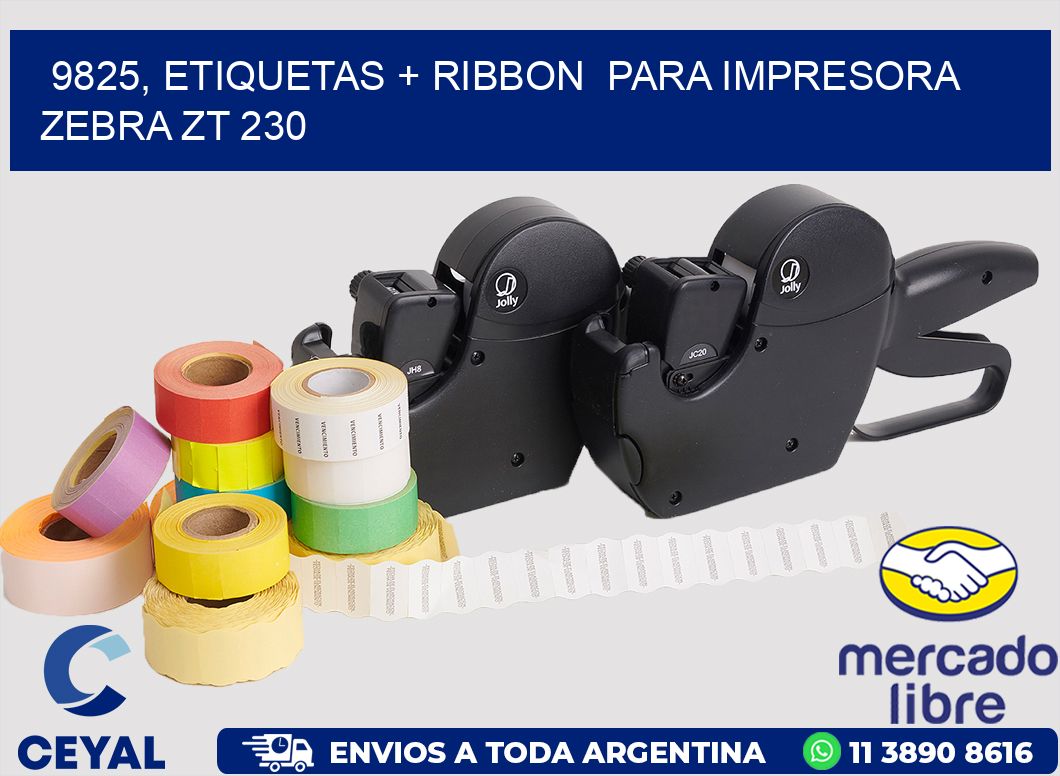 9825, etiquetas + ribbon  para impresora zebra ZT 230
