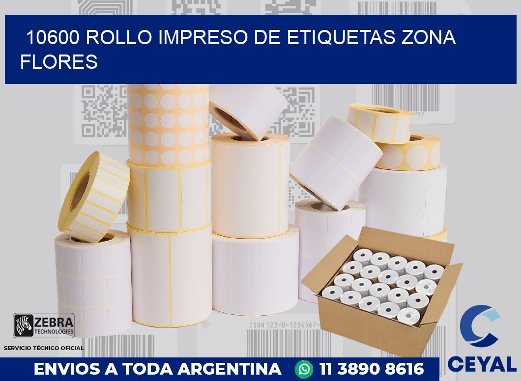 10600 ROLLO IMPRESO DE ETIQUETAS ZONA FLORES