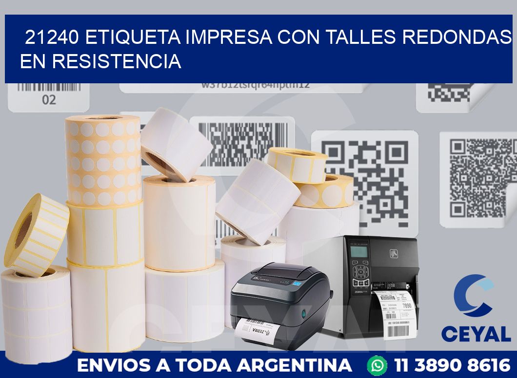 21240 ETIQUETA IMPRESA CON TALLES REDONDAS EN RESISTENCIA