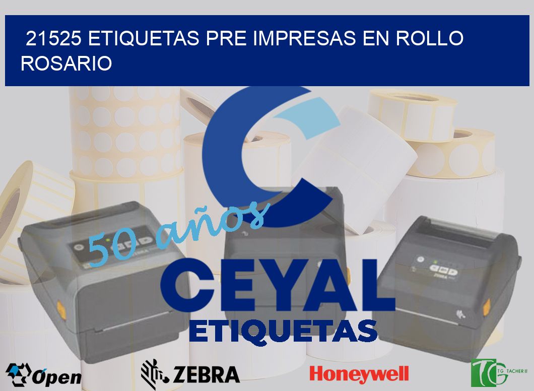 21525 ETIQUETAS PRE IMPRESAS EN ROLLO ROSARIO