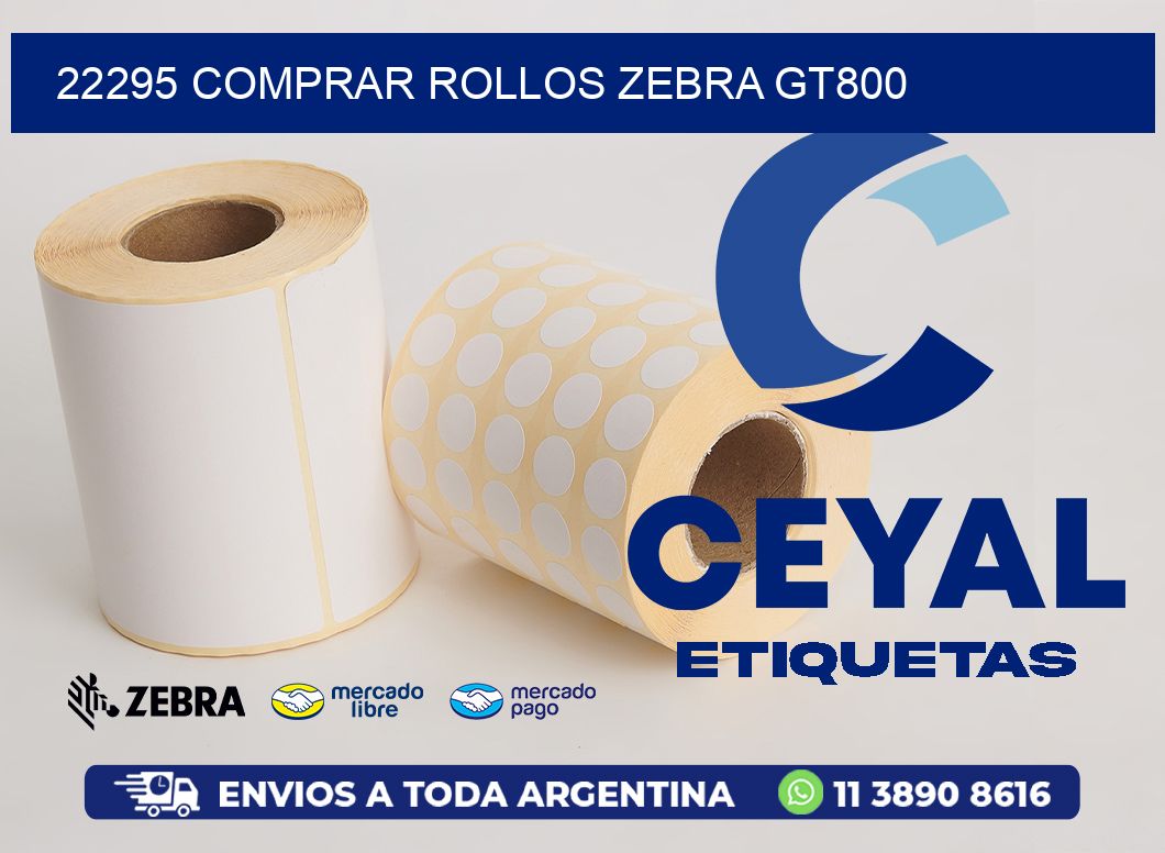 22295 COMPRAR ROLLOS ZEBRA GT800