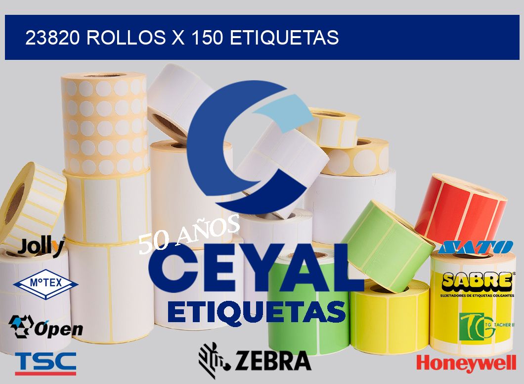 23820 Rollos x 150 etiquetas