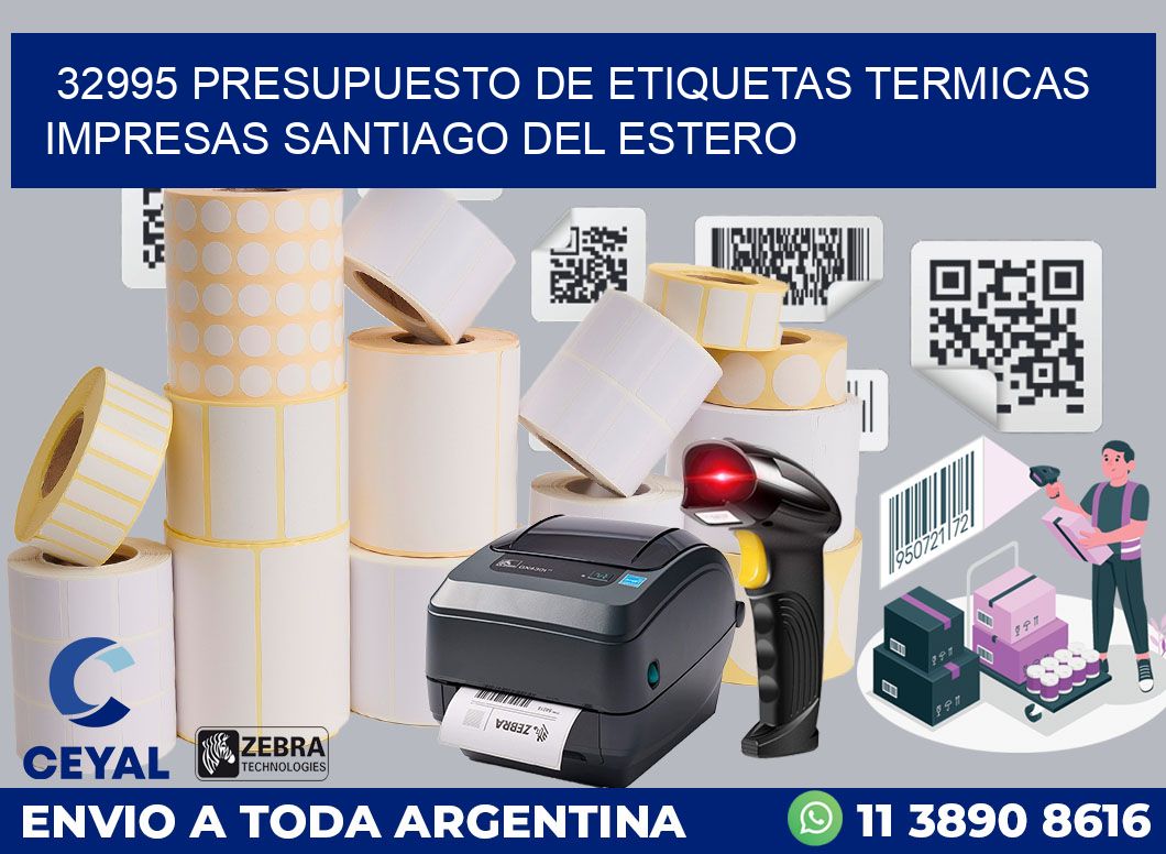 32995 PRESUPUESTO DE ETIQUETAS TERMICAS IMPRESAS SANTIAGO DEL ESTERO