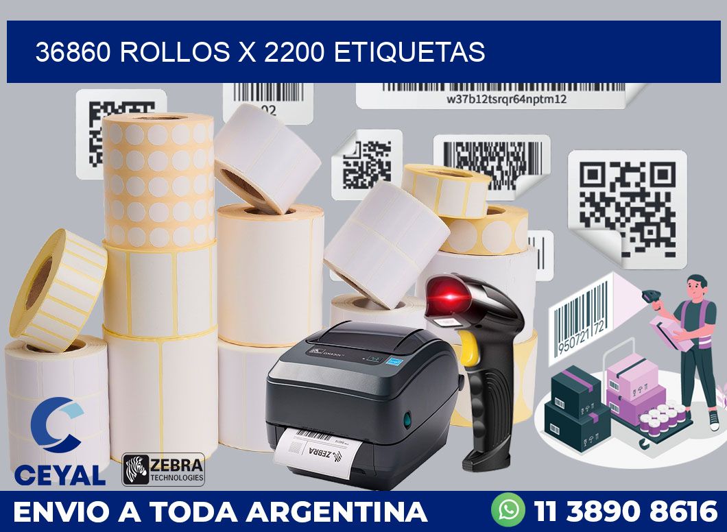 36860 Rollos x 2200 etiquetas