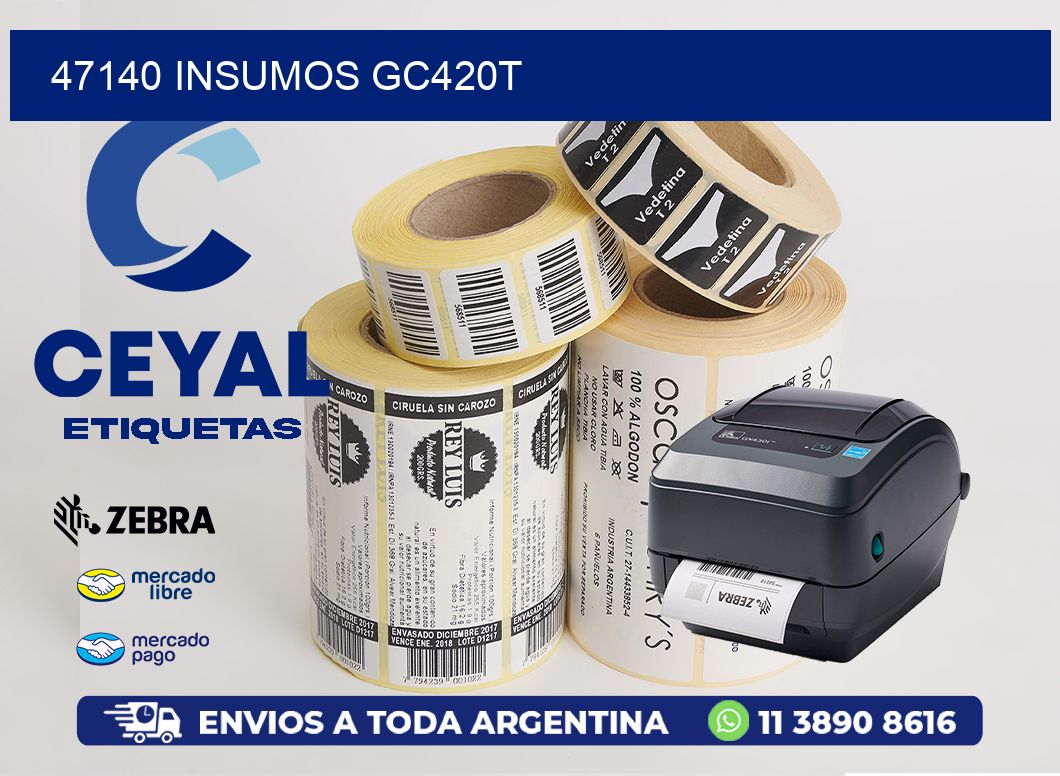 47140 INSUMOS GC420T