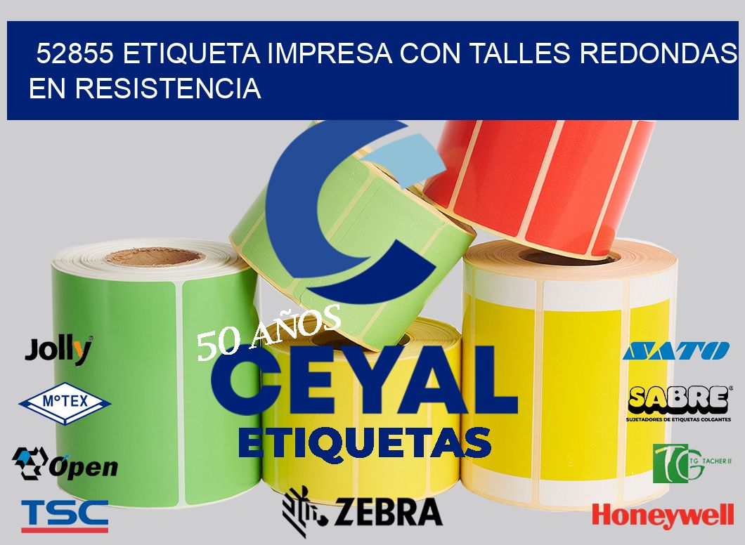 52855 ETIQUETA IMPRESA CON TALLES REDONDAS EN RESISTENCIA