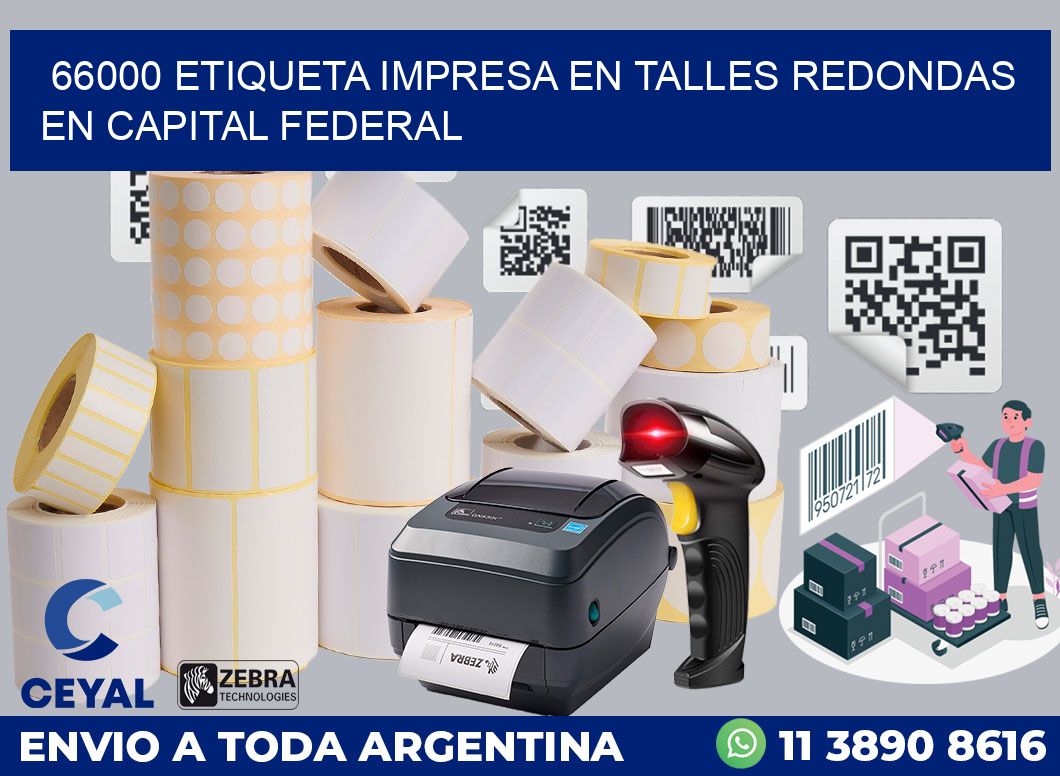 66000 ETIQUETA IMPRESA EN TALLES REDONDAS EN CAPITAL FEDERAL