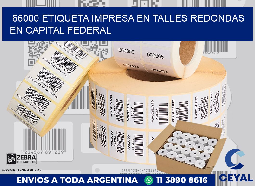 66000 ETIQUETA IMPRESA EN TALLES REDONDAS EN CAPITAL FEDERAL