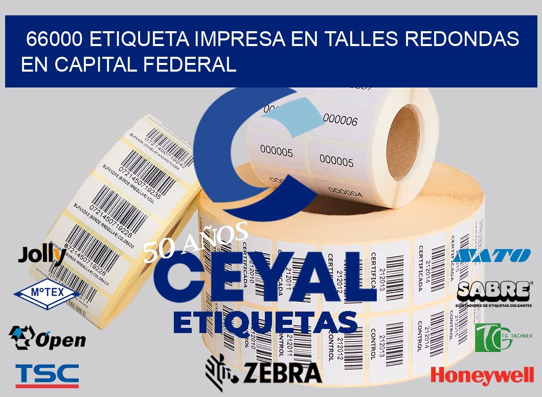 66000 ETIQUETA IMPRESA EN TALLES REDONDAS EN CAPITAL FEDERAL