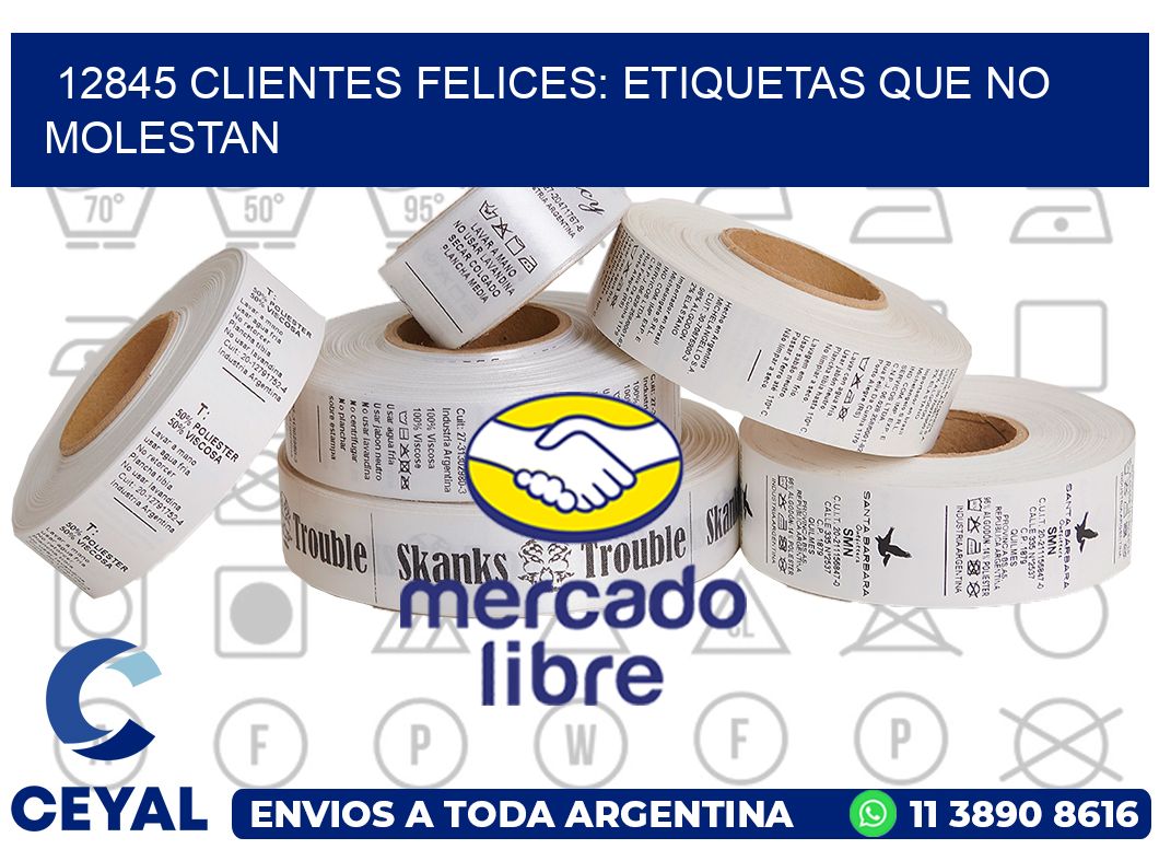 12845 CLIENTES FELICES: ETIQUETAS QUE NO MOLESTAN