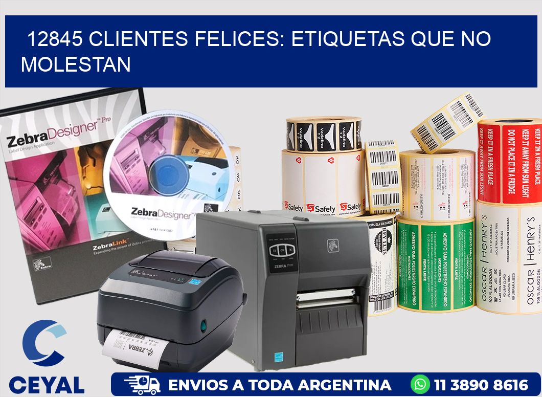 12845 CLIENTES FELICES: ETIQUETAS QUE NO MOLESTAN