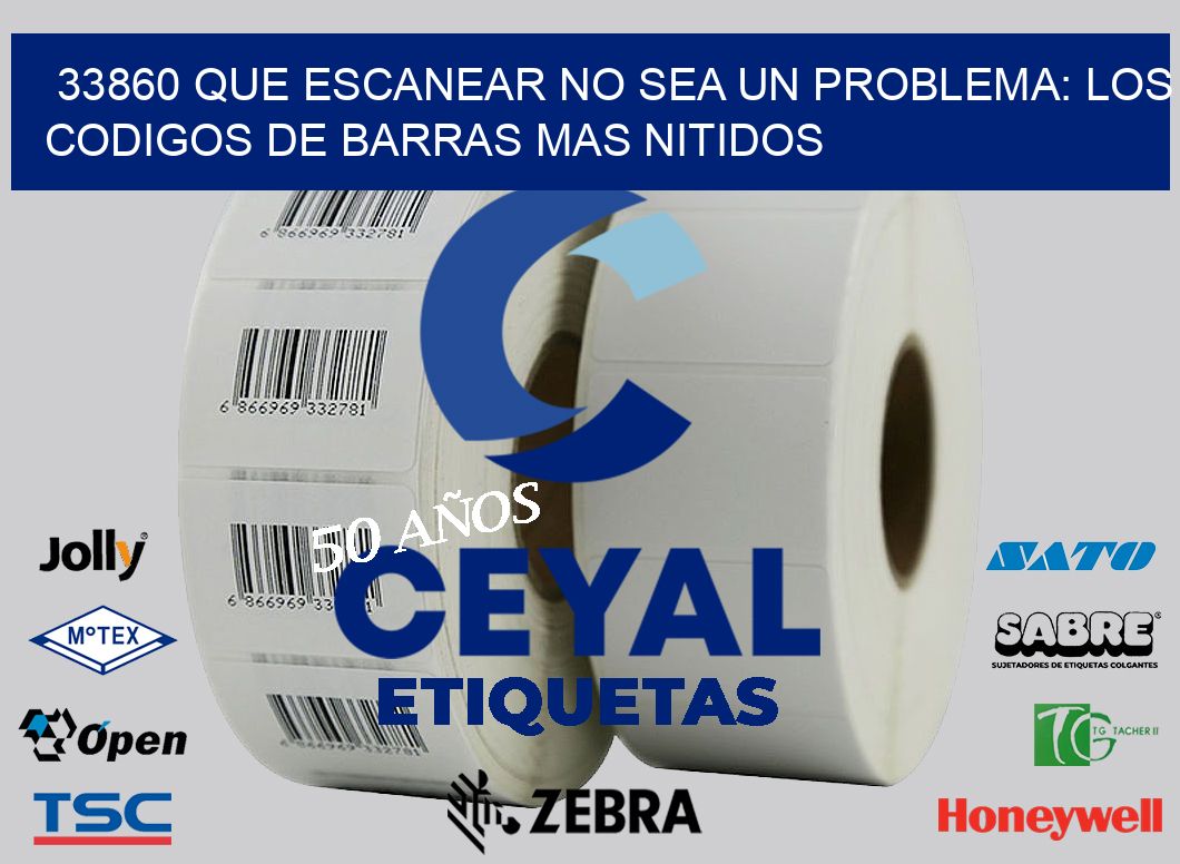 33860 QUE ESCANEAR NO SEA UN PROBLEMA: LOS CODIGOS DE BARRAS MAS NITIDOS