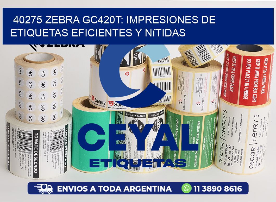 40275 Zebra GC420T: Impresiones de Etiquetas Eficientes y Nítidas